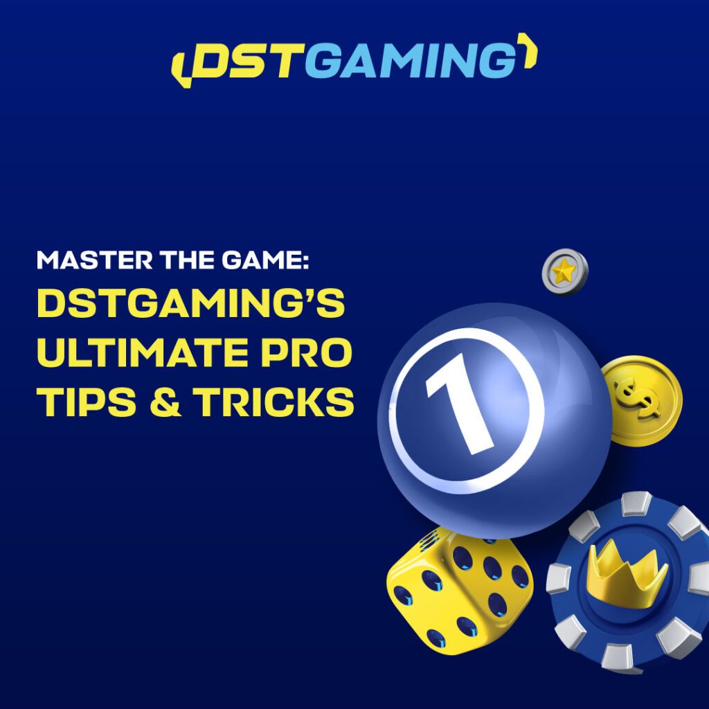 Master the game DSTGAMING Pro Tips and Tricks