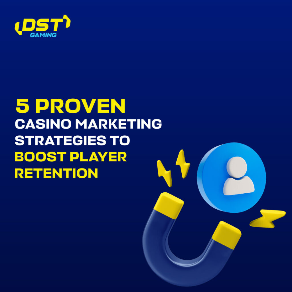 5 Proven Casino Marketing Strategies to Boost Player Retention