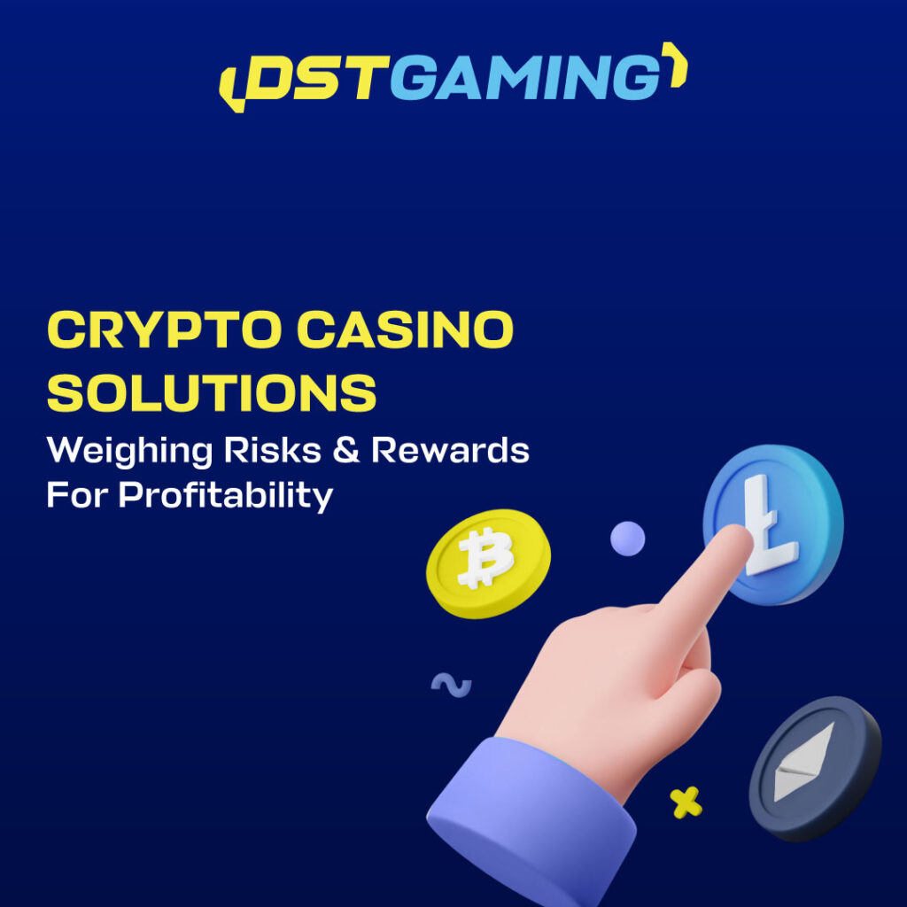 Crypto Casino Solutions -Risks and Rewards