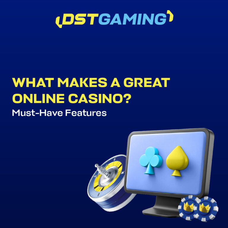 What Makes a Great Online Casino? Must-Have Features