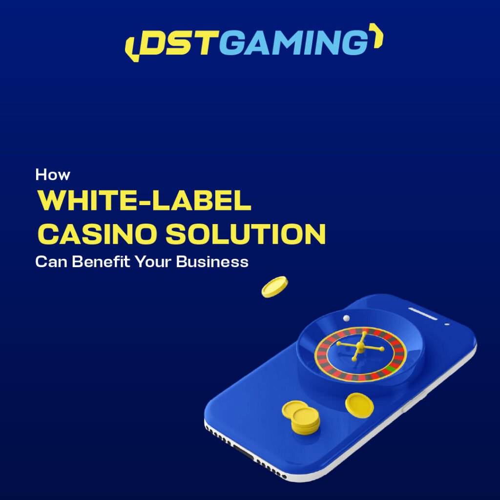 How White-Label Casino Solutions Can Benefit Your Business