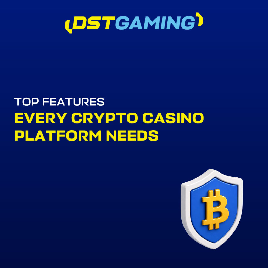 Top Features Every Crypto Casino Platform Needs