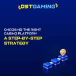 Choosing the Right Casino Platform: A Step-by-Step Strategy